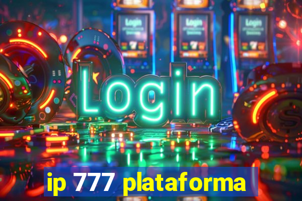 ip 777 plataforma